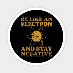 Be Like An Electron | Chemistry Geek | Funny Science Magnet